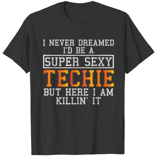 Techie Funny Programmer Geek Technician T-shirt