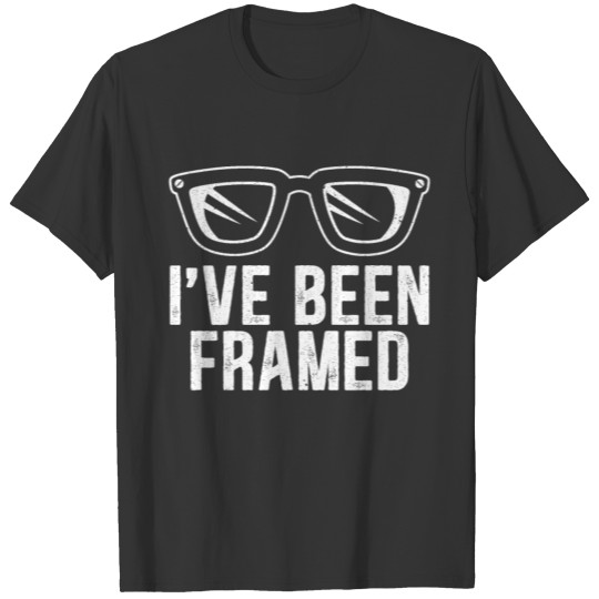 I've Been Framed Optician Eye Doctor Ophthalmology T-shirt