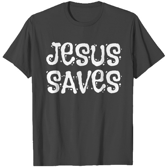 Jesus Saves - Christian Motivational Quotes T Shirts