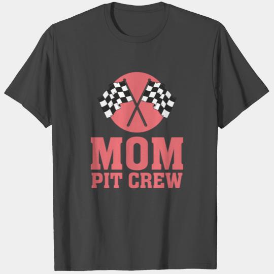Mom Pit Crew Car Racing Motor Sports T Shirts