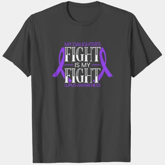 My Daughters Fight Is My Fight Lupus Awareness T Shirts