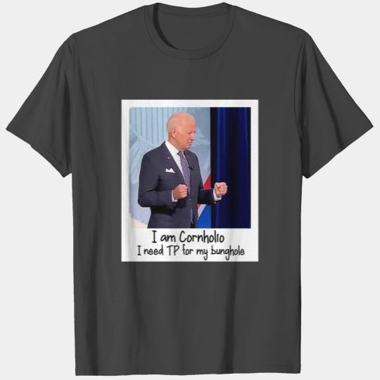 Biden is Cornholio T Shirts