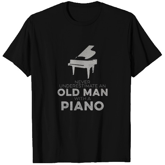 Pianist Never Underestimate An Old Man With Piano T Shirts