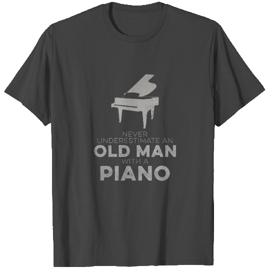 Pianist Never Underestimate An Old Man With Piano T Shirts