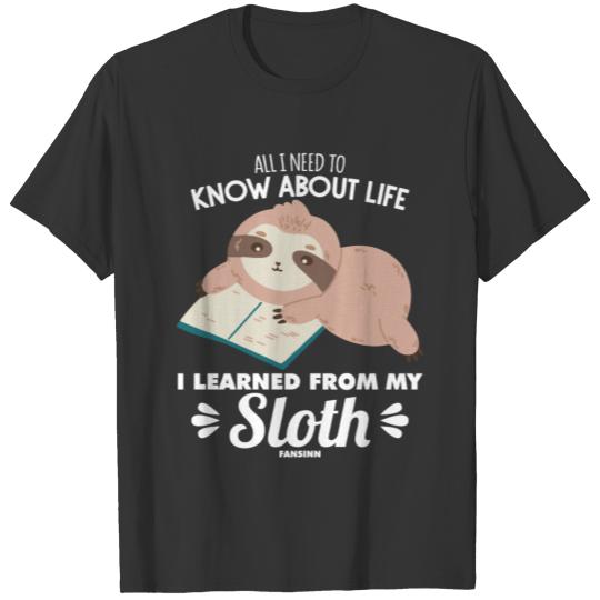 All I Need To Know About Life Sloth T-shirt