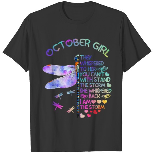 Dragonfly October Girl They Whispered To Her T Shirts