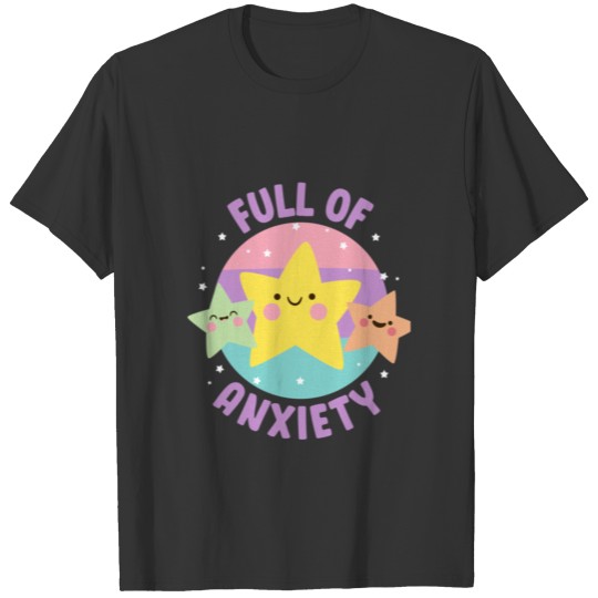 Full Of Anxiety Classic T Shirts