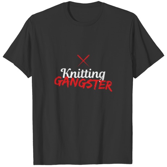 Knitting Gangster T-shirt