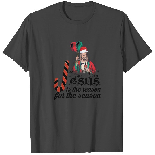 Jesus Is The Reason For The Season Christmas Jesus T Shirts