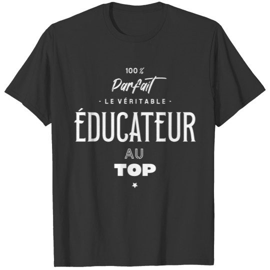 Le véritable éducateur au top T-shirt