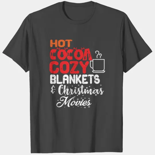 Hot Cocoa Cozy Blankets Christmas Movies T Shirts