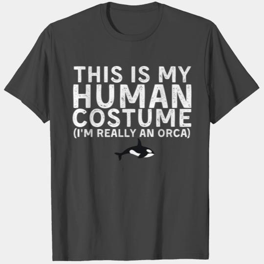 this is my human costume i'm really an orca whale T Shirts