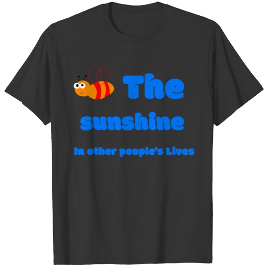 Bee the sunshine In Other's Lives T-shirt