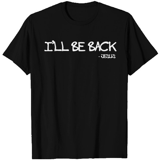 Religious I ll Be Back Jesus Christian T Shirts