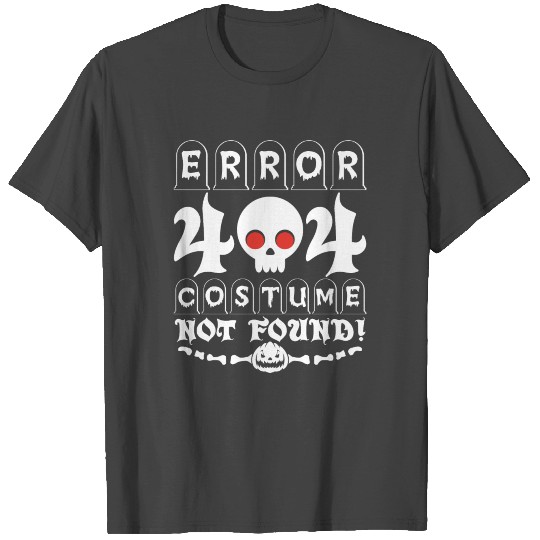 Error 404 Costume Not Found Halloween T Shirts