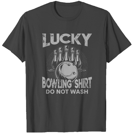 Funny Bowling Gifts Lucky Bowling T Shirts Do Not Was