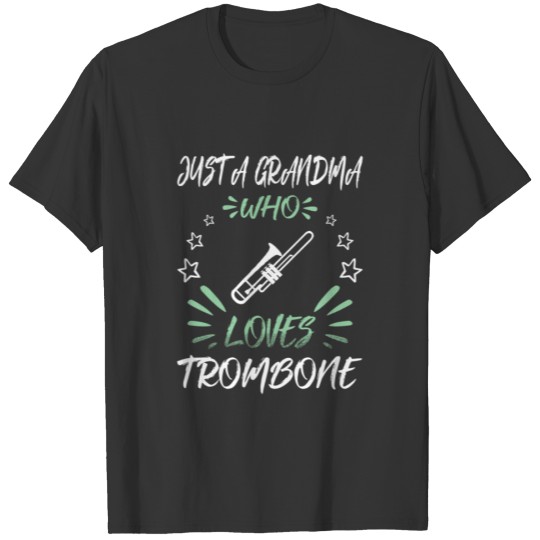 Just A Grandma Who Loves Trombone Gift T-shirt