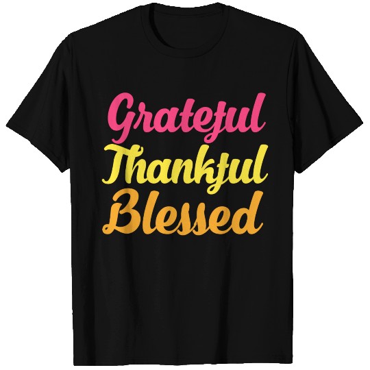 Grateful Thankful Blessed T Shirts