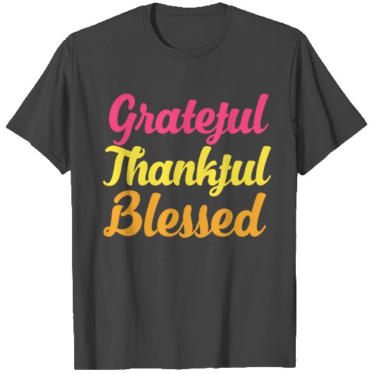 Grateful Thankful Blessed T Shirts