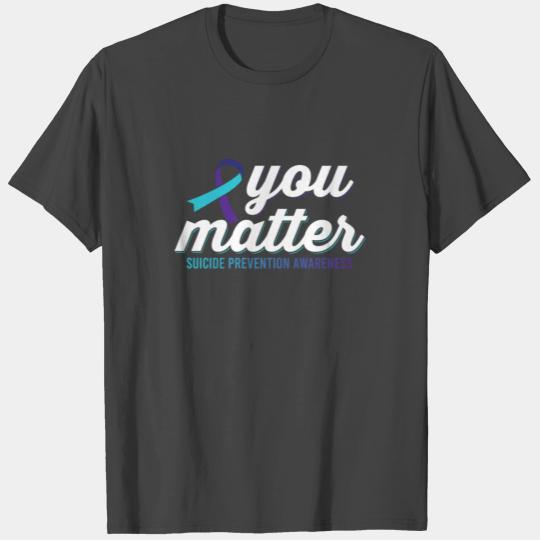 You Matter T Shirts Suicide Prevention Awareness