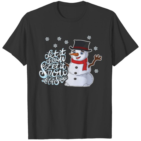 Snowman Let it Snow T-shirt