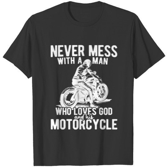 Never Mess With A Man Who Loves God And His T-shirt