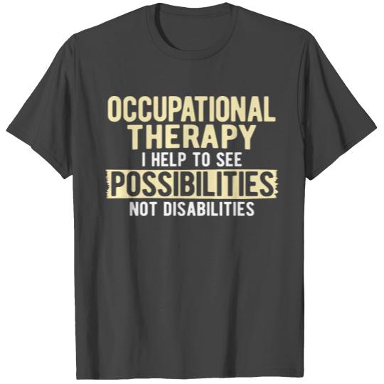 Therapy Occupational Therapy Occupational T Shirts