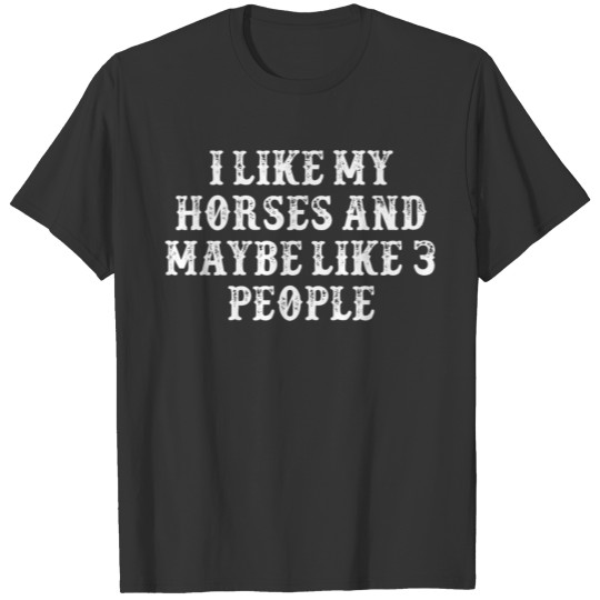 Funny Mom Gift From Daughter Son I Like My Horses T Shirts