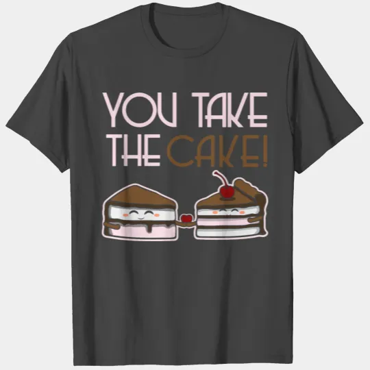 Valentine's Day Love Cake Funny saying T Shirts