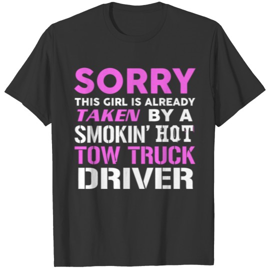 This Girl Taken By Hot Tow Truck Driver Wife T Shirts