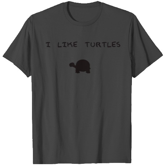 I Like Turtles T Shirts