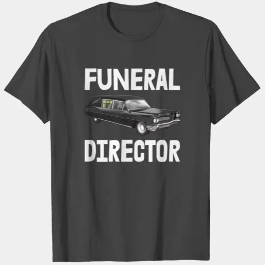 Funeral Director T Shirts