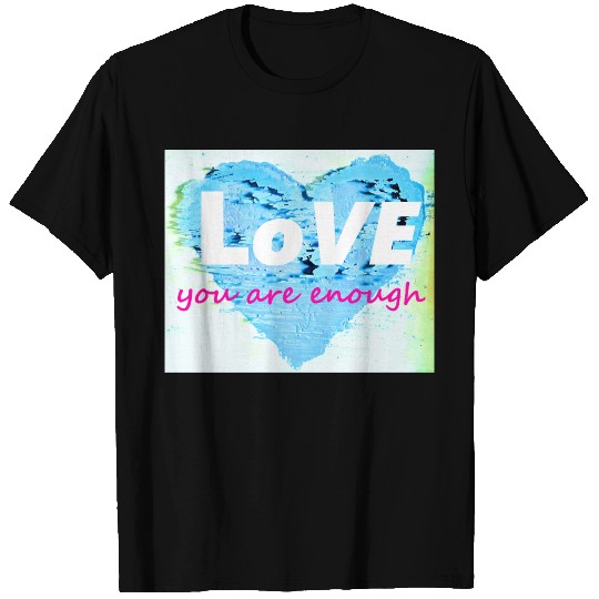GiNORMOUS LoVE Shabby Chic Heart You Are Enough T Shirts