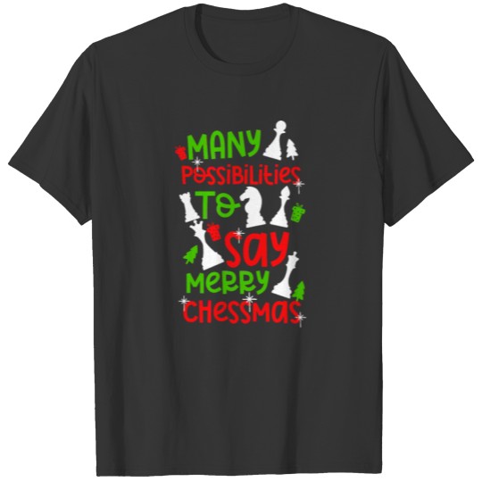 Chess Christmas Many Possibilities T-shirt