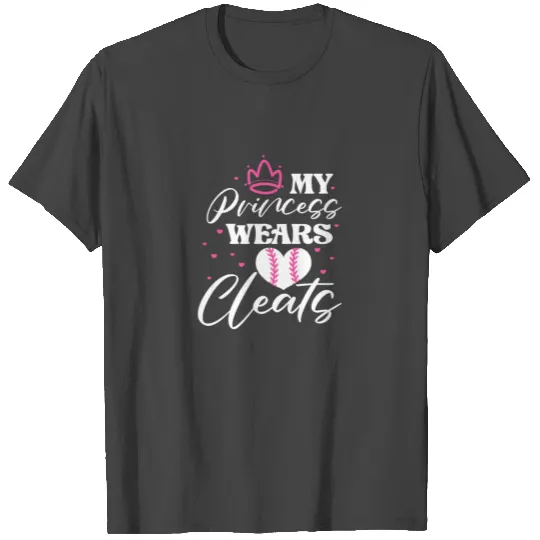 My Princess Wears Cleats, Softball Dad Mom T Shirts