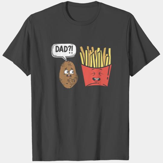 Dad Potato Joke French Fries Vegan Vegetarian T Shirts