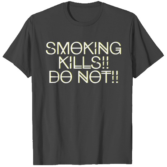 Awareness Smoking Kills!! Do Not!! Lung Cancer Smo T Shirts