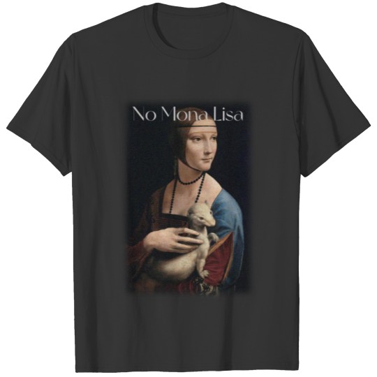 No Mona Lisa II T-shirt