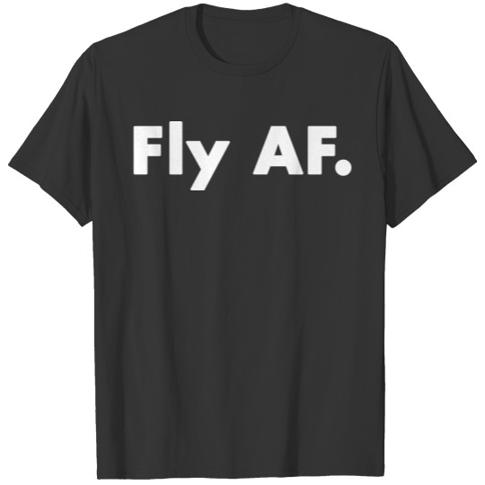 Fly AF funny retro gift 2022 T-shirt