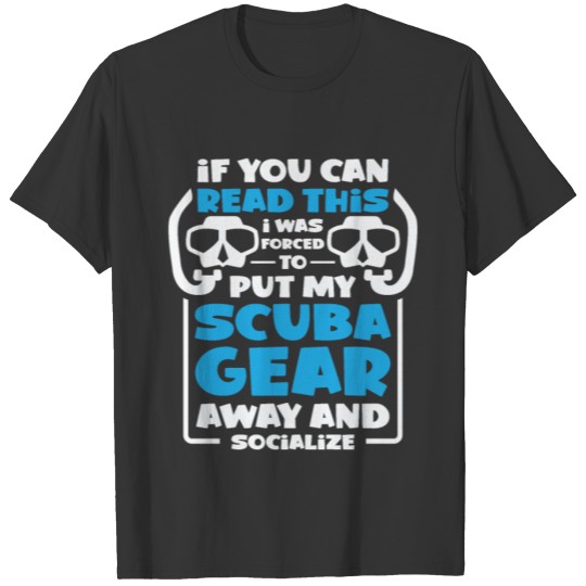 If You Can Read This Scuba Diving Diver T-shirt
