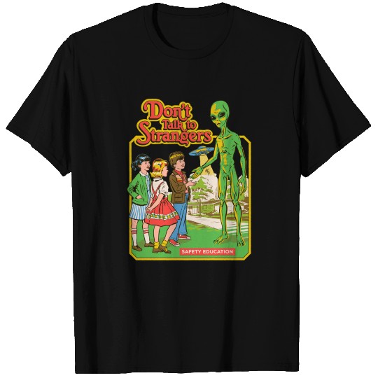 Don't Talk To Strangers T Shirts