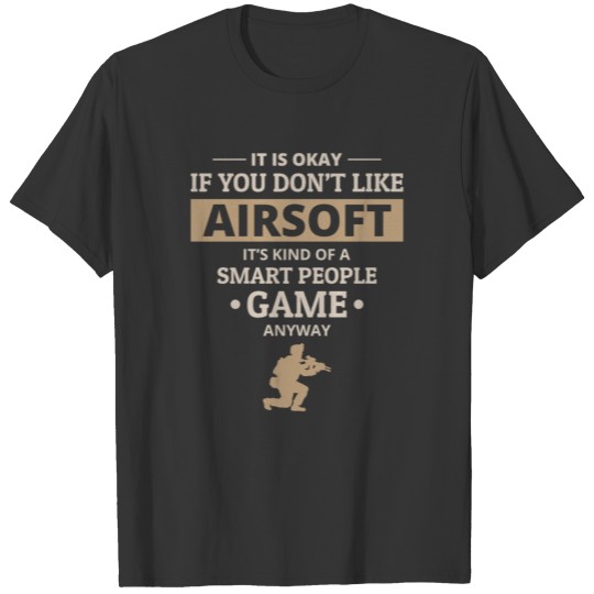 Airsoft Lover Gun Player Funny Sayings Gift T-shirt