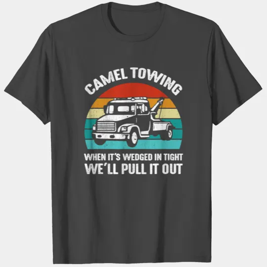 Camel Towing when its wedged in tight Tow Truck T Shirts
