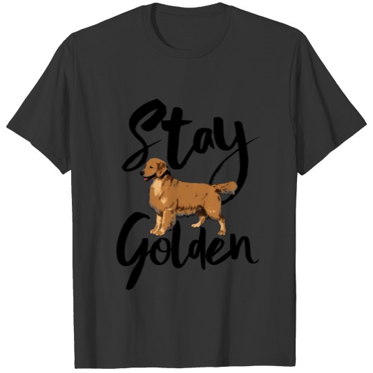 Stay Golden Retriever T-shirt