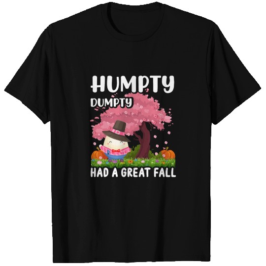 Humpty Dumpty Had A Great Fall Funny T Shirts