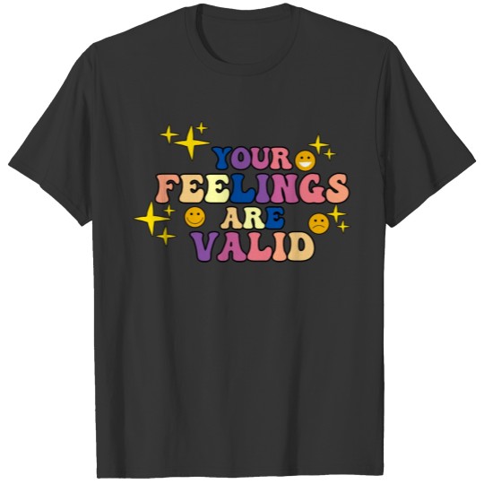 Your Feelings Are Valid ,Mental Health Awareness T-shirt
