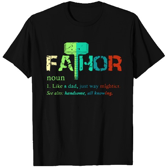 Fa-Thor Like Dad Just Way Mightier Hero Fathor T Shirts