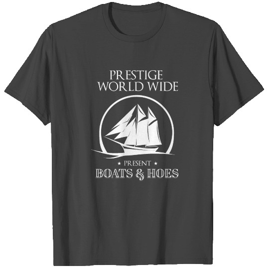 Prestige Worldwide Present Boats & Hoes T Shirts