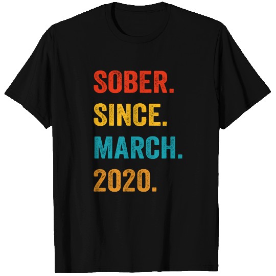 Sober Since March 2020 Funny Sobriety Gift T Shirts