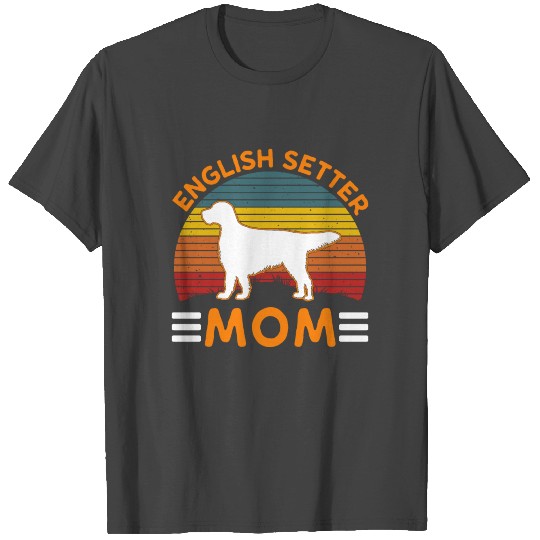 English Setter Mom T Shirts